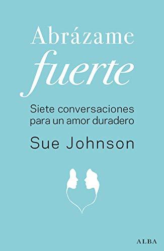 Abrázame Fuerte Sue Johnson